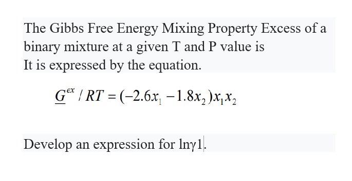Solved The Gibbs Free Energy Mixing Property Excess of a | Chegg.com