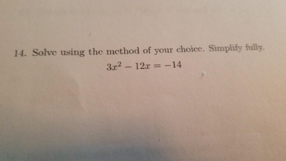 Solved 14. Solve using the method of your choice. Simplify | Chegg.com