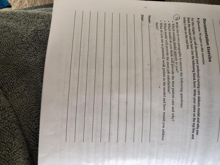 Documentation Exercise Question 78 refers to this exercise. For this chapter, you will document your preferred nursing care d