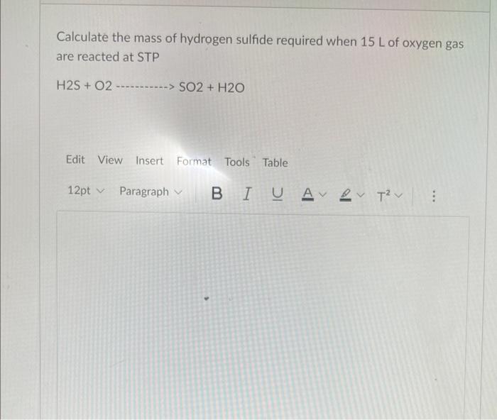 Solved Calculate the mass of hydrogen sulfide required when | Chegg.com
