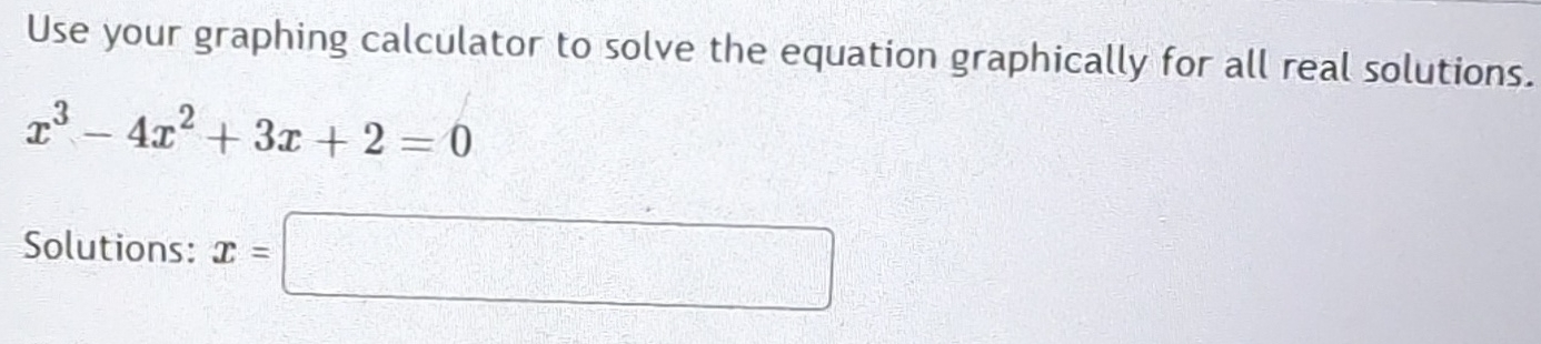 Solved Use your graphing calculator to solve the equation | Chegg.com
