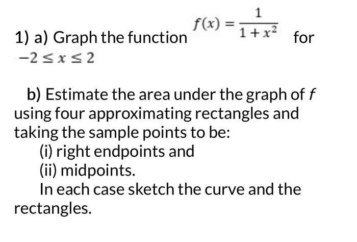 Solved 1) a) Graph the function f(x)=1+x21 for −2≤x≤2 b) | Chegg.com