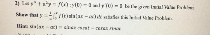 Solved 2 Let Y′′ A2y F X Y 0 0 And Y′ 0 0 Be The Given