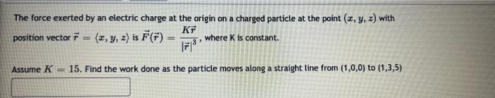 Solved The force exerted by an electric charge at the origin | Chegg.com