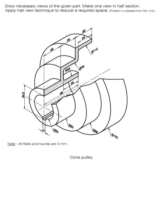 Solved Draw necessary views of the given part. Make one view | Chegg.com