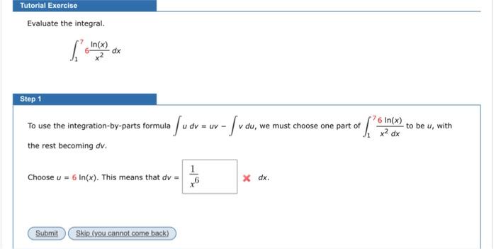 Solved Evaluate the integral. ∫176x2ln(x)dx Step1 To use the | Chegg.com