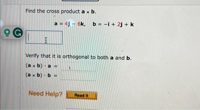 Solved Find The Cross Product A×b. A=4j−6k,b=−i+2j+k Verify | Chegg.com