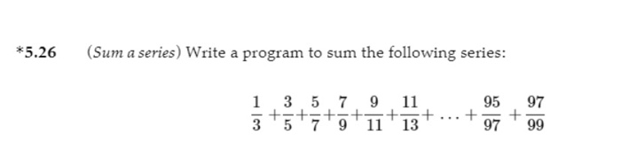 Solved (Sum a series) Write a program to sum the following | Chegg.com