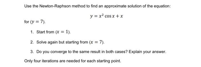 Solved Use the Newton-Raphson method to find an approximate | Chegg.com
