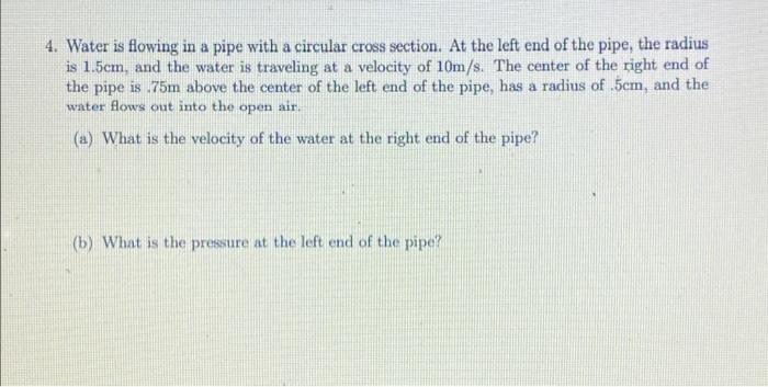 Solved 4. Water is flowing in a pipe with a circular cross | Chegg.com