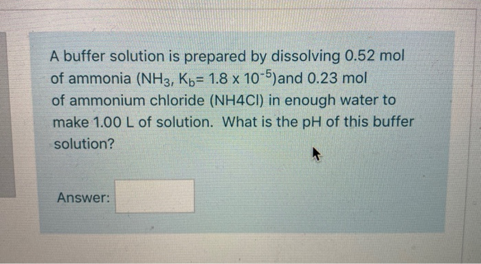 Solved A buffer solution is prepared by dissolving 0.52 mol | Chegg.com