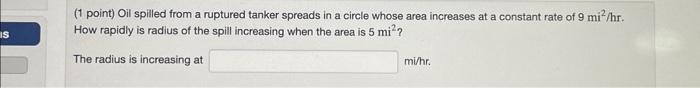 Solved (1 Point) Oil Spilled From A Ruptured Tanker Spreads | Chegg.com