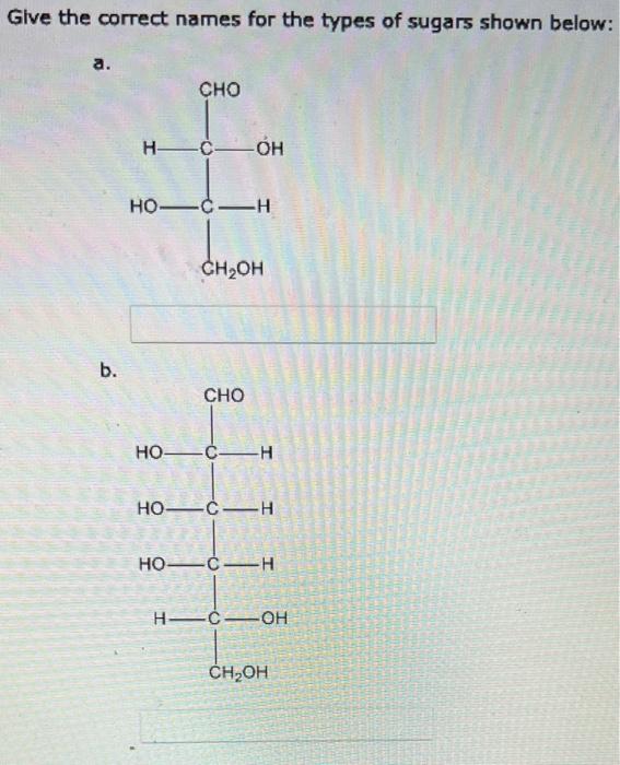 Solved Give the correct names for the types of sugars shown