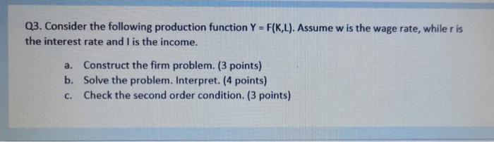 Solved Q3. Consider the following production function Y = | Chegg.com