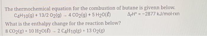 Solved The thermochemical equation for the combustion of | Chegg.com