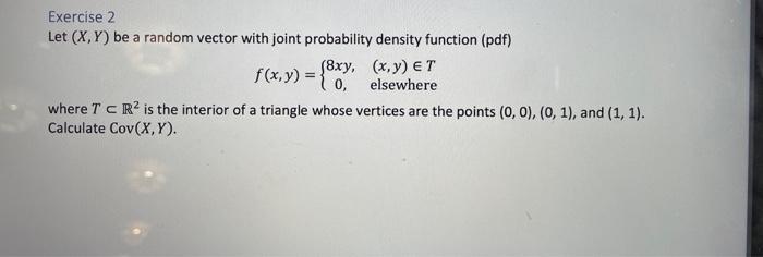 Solved Exercise 2 Let (X,Y) be a random vector with joint | Chegg.com