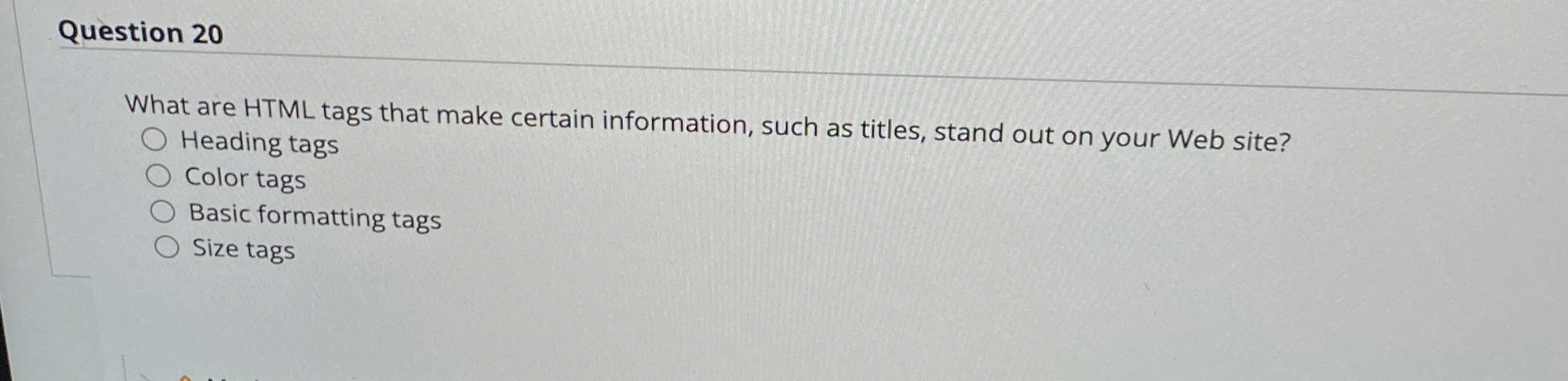 Solved Question 20What are HTML tags that make certain | Chegg.com