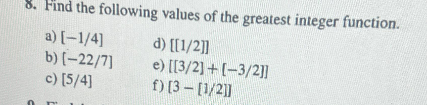 Solved . ﻿Find the following values of the greatest integer | Chegg.com