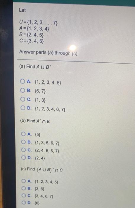 Solved Let U={1, 2, 3, ... , 7) A = {1, 2, 3, 4} B=(2, 4, 5) | Chegg.com