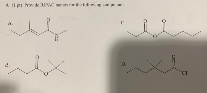 Solved 4. (1 Pt) Provide IUPAC Names For The Following | Chegg.com