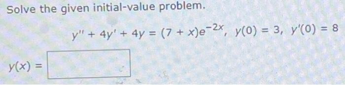 Solved Solve The Given Initial Value Problem Y 4y 4y