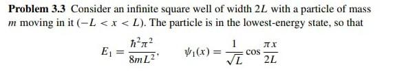 Solved Problem 3.3 Consider an infinite square well of width | Chegg.com