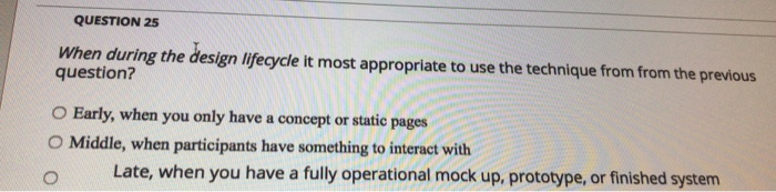 Solved QUESTION 25 When during the design lifecycle it most | Chegg.com