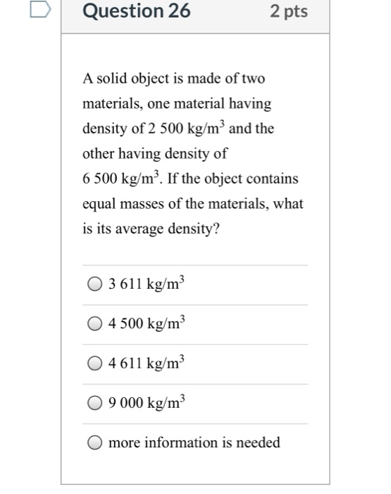 Solved Question 26 2 pts A solid object is made of two | Chegg.com