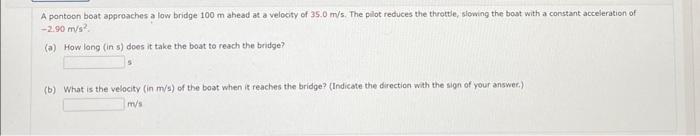 Solved A pontoon boat approaches a low bridge 100 m ahead at | Chegg.com