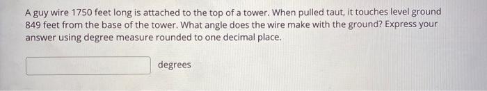 Solved A guy wire 1750 feet long is attached to the top of a | Chegg.com