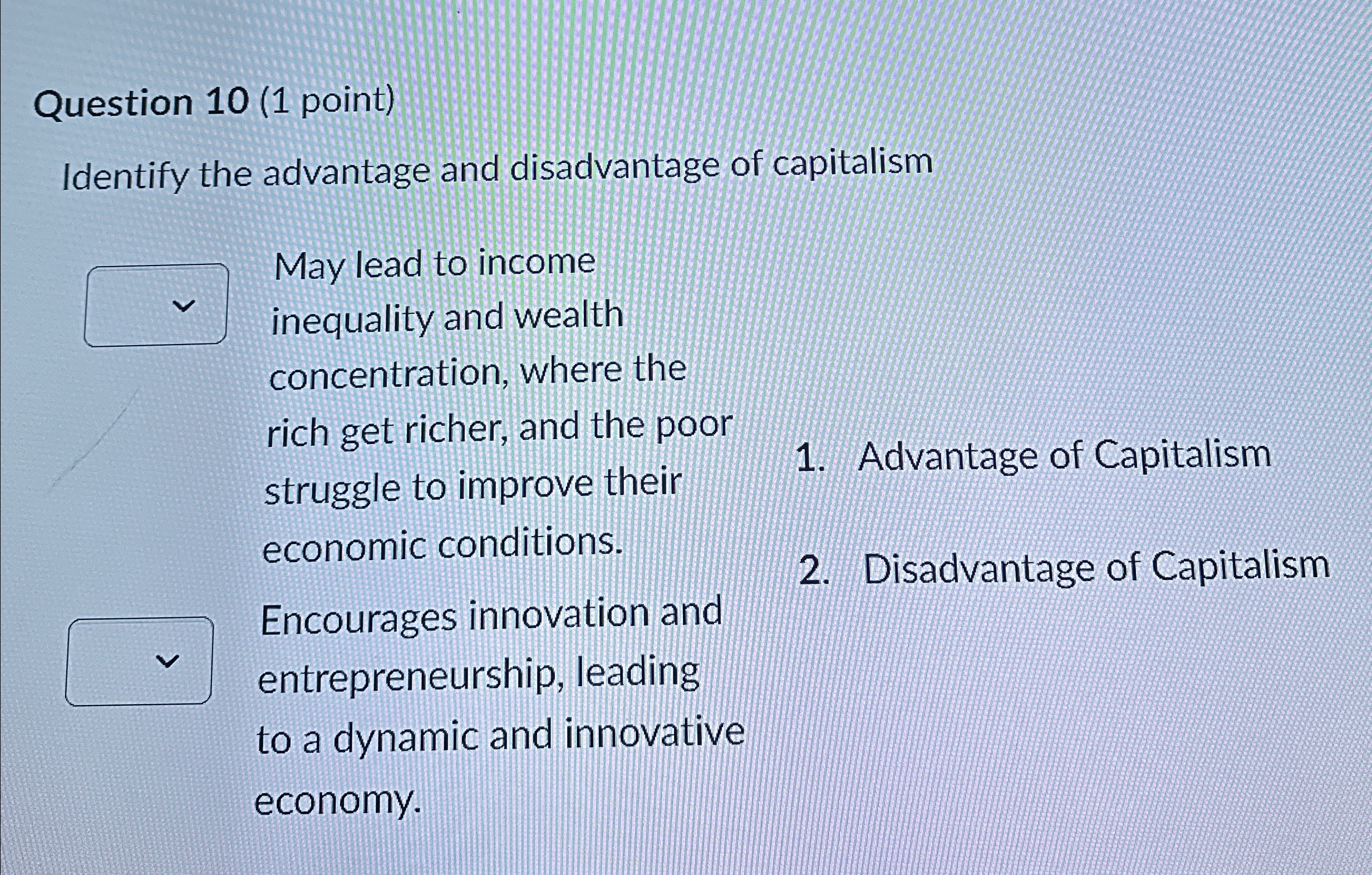 Solved Question 10 (1 ﻿point)Identify the advantage and | Chegg.com
