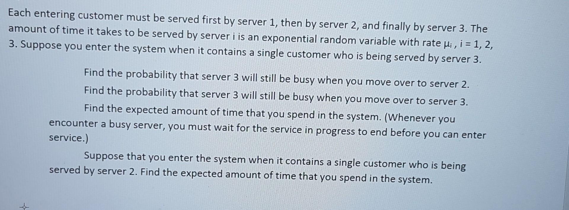 solved-each-entering-customer-must-be-served-first-by-server-chegg