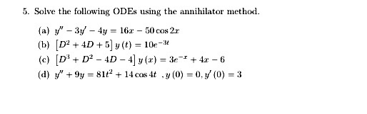 Solved 5. Solve the following ODEs using the annihilator | Chegg.com