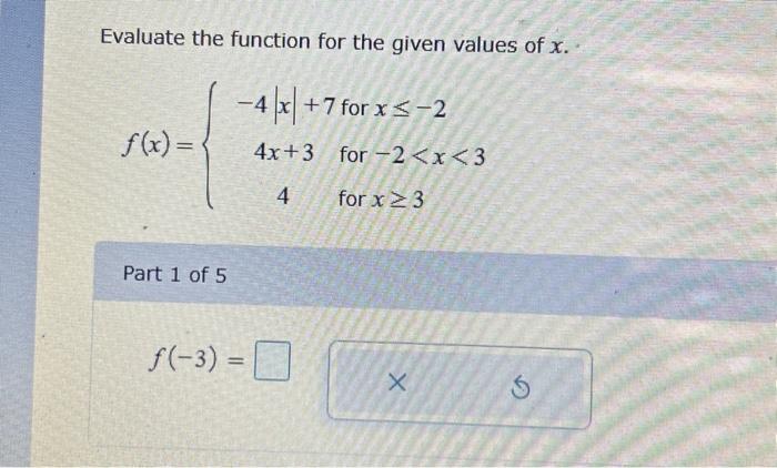 Solved Evaluate the function for the given values of x | Chegg.com