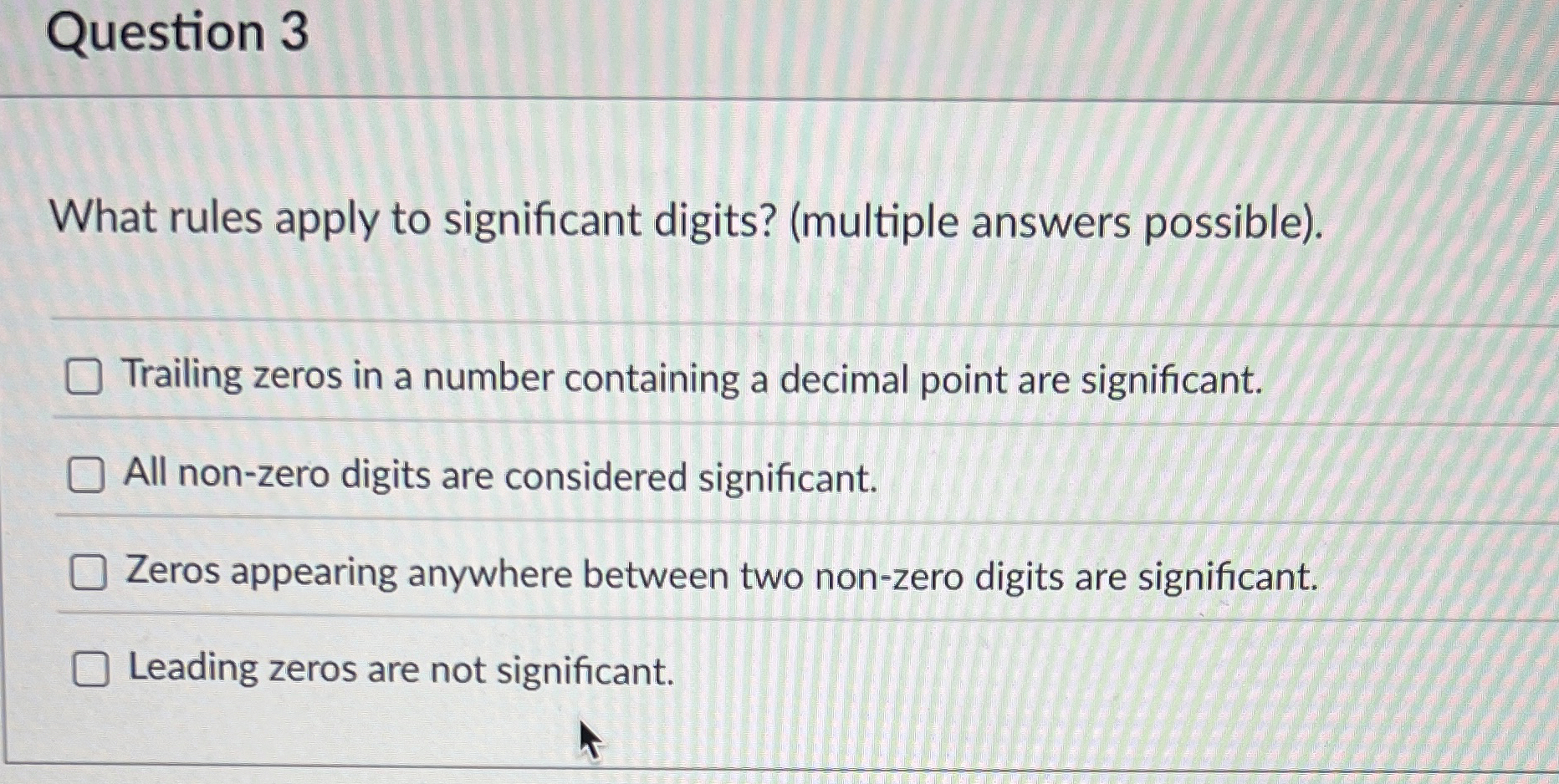 Solved Question 3What rules apply to significant digits? | Chegg.com