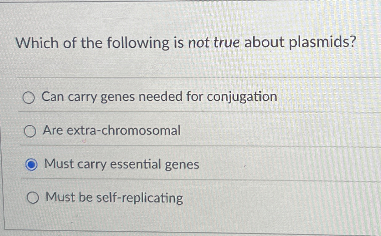 Solved Which of the following is not true about plasmids?Can | Chegg.com