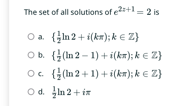 Solved The set of all solutions of e2z+1=2 | Chegg.com