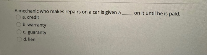 solved-on-it-until-he-is-paid-a-mechanic-who-makes-repairs-chegg