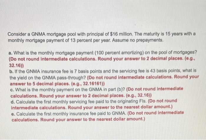 Solved Consider a GNMA mortgage pool with principal of $16 | Chegg.com