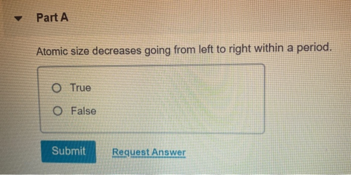 Solved Part A Atomic size decreases going from left to right | Chegg.com