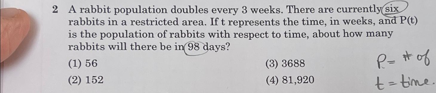Solved 2 ﻿A rabbit population doubles every 3 ﻿weeks. There | Chegg.com