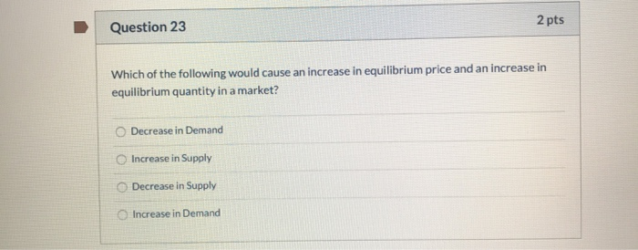 (solved) question 37 which circumstance will cause a... Solved 2 pts Question 23 Which of the following would cause | Chegg.com