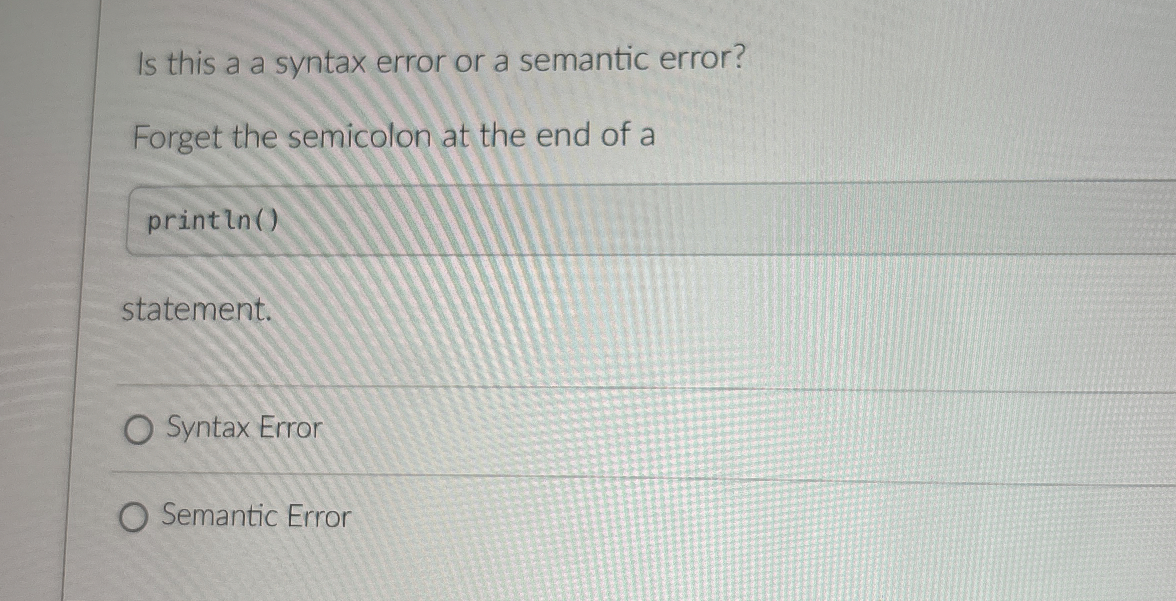 Solved Is this a a syntax error or a semantic error?Forget | Chegg.com