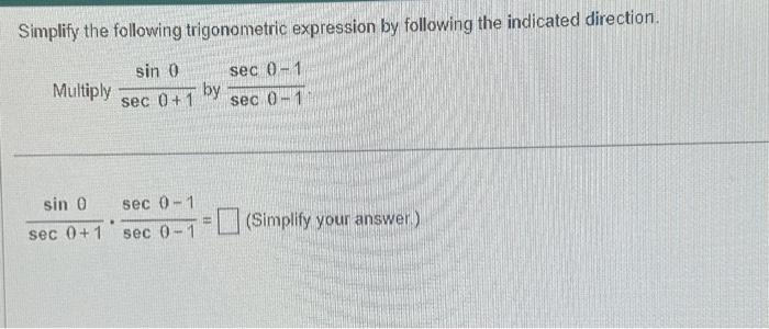 Solved Simplify the following trigonometric expression by | Chegg.com