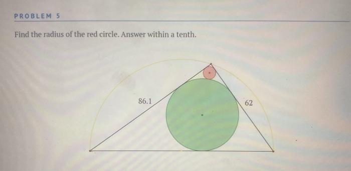 Solved PROBLEM 5 Find the radius of the red circle. Answer | Chegg.com