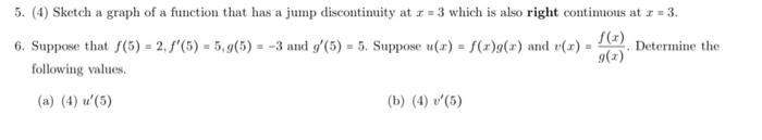 Solved 5. (4) Sketch a graph of a function that has a jump | Chegg.com