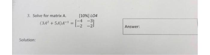 Solved 3. Solve for matrix A. [10%]