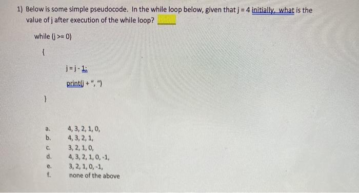 Solved 1) Below is some simple pseudocode. In the while loop | Chegg.com