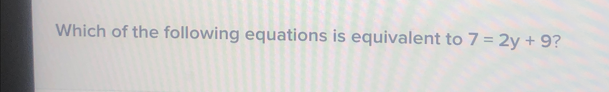 Solved Which of the following equations is equivalent to | Chegg.com