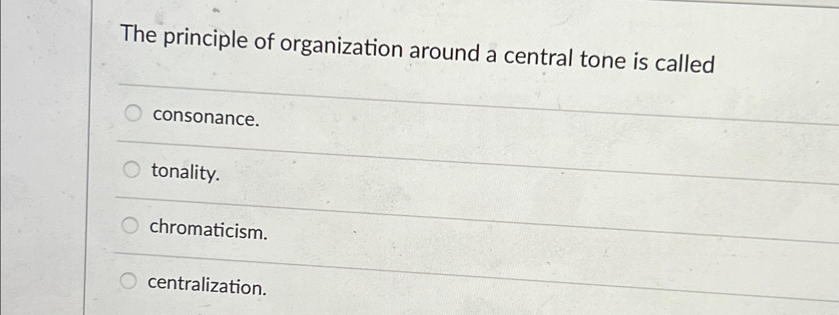 Solved The principle of organization around a central tone | Chegg.com